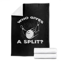 Funny Bowling Team Gift Throw Blanket Who Gives A Split Quote - Wonder Print Shop