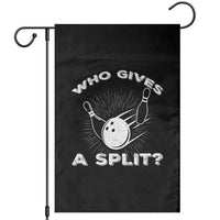 Funny Bowling Team Gift Garden Flag Who Gives A Split Quote - Wonder Print Shop