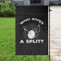 Funny Bowling Team Gift Garden Flag Who Gives A Split Quote - Wonder Print Shop