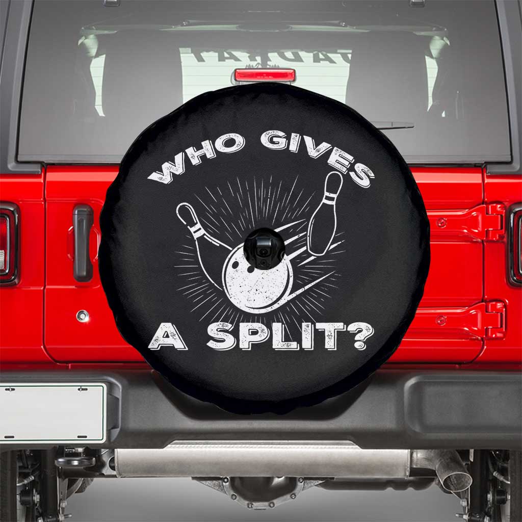 Funny Bowling Team Gift Spare Tire Cover Who Gives A Split Quote - Wonder Print Shop