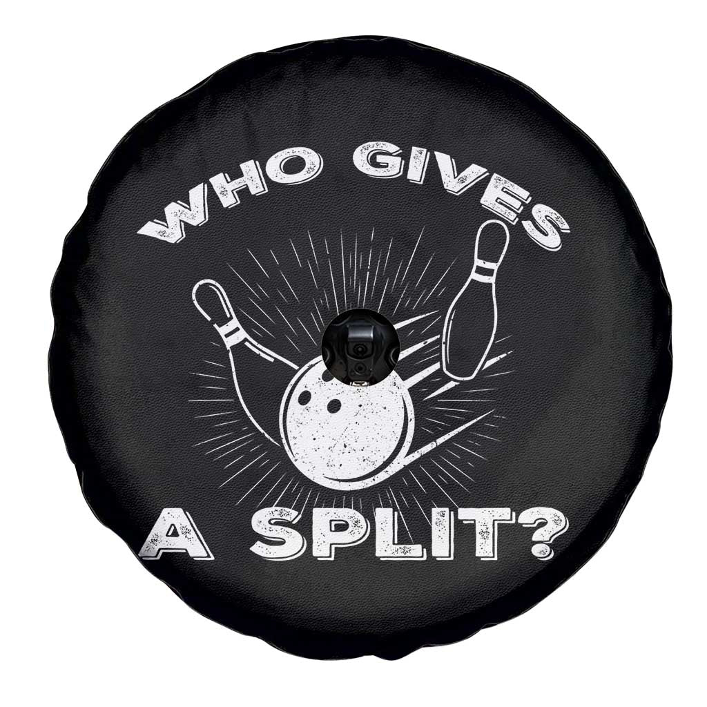 Funny Bowling Team Gift Spare Tire Cover Who Gives A Split Quote - Wonder Print Shop