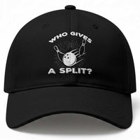 Funny Bowling Team Gift Baseball Cap Who Gives A Split Quote