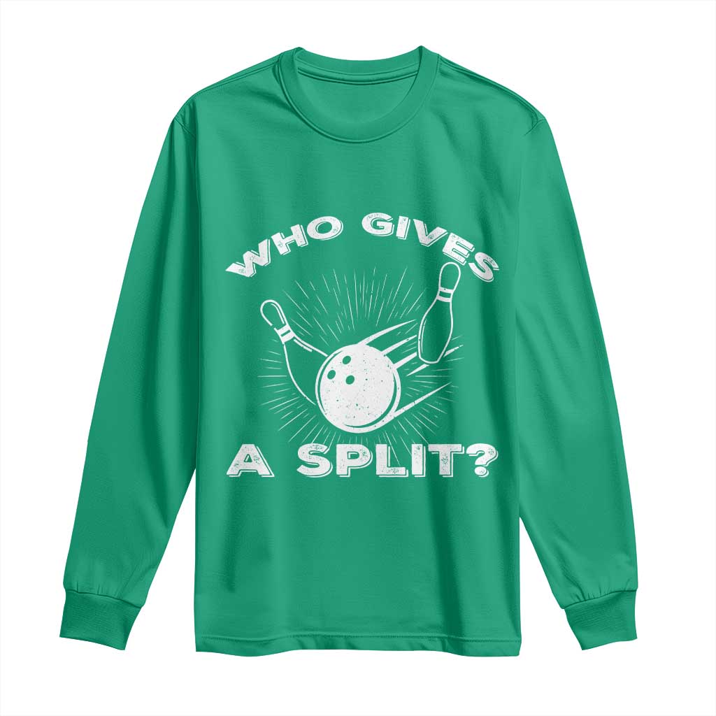Funny Bowling Team Gift Long Sleeve Shirt Who Gives A Split Quote - Wonder Print Shop