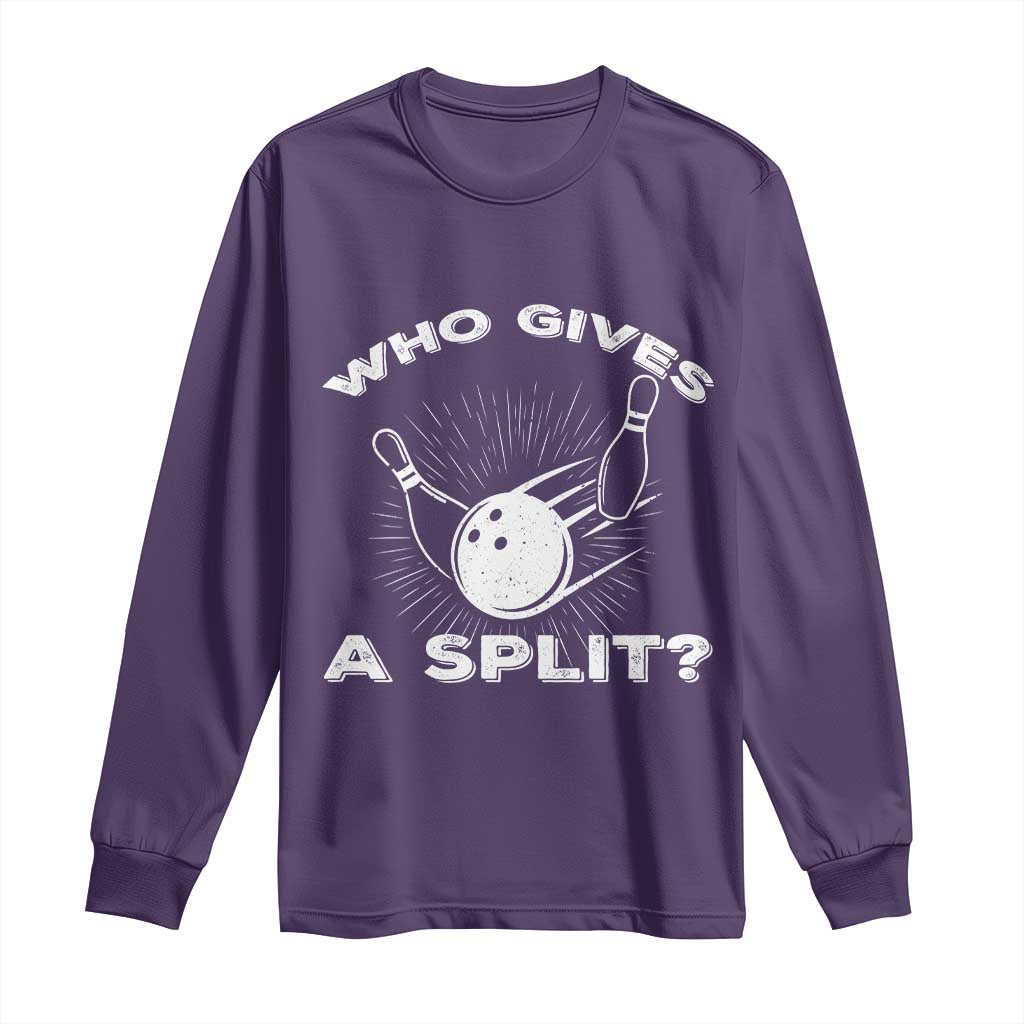 Funny Bowling Team Gift Long Sleeve Shirt Who Gives A Split Quote - Wonder Print Shop