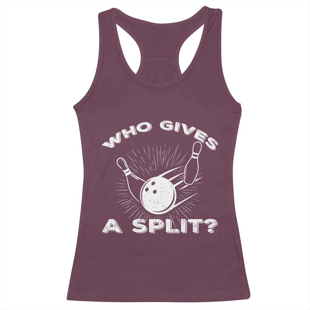 Funny Bowling Team Gift Racerback Tank Top Who Gives A Split Quote - Wonder Print Shop