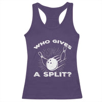 Funny Bowling Team Gift Racerback Tank Top Who Gives A Split Quote - Wonder Print Shop