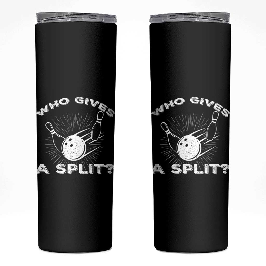 Funny Bowling Team Gift Skinny Tumbler Who Gives A Split Quote - Wonder Print Shop