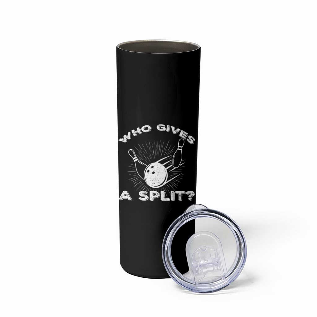 Funny Bowling Team Gift Skinny Tumbler Who Gives A Split Quote - Wonder Print Shop