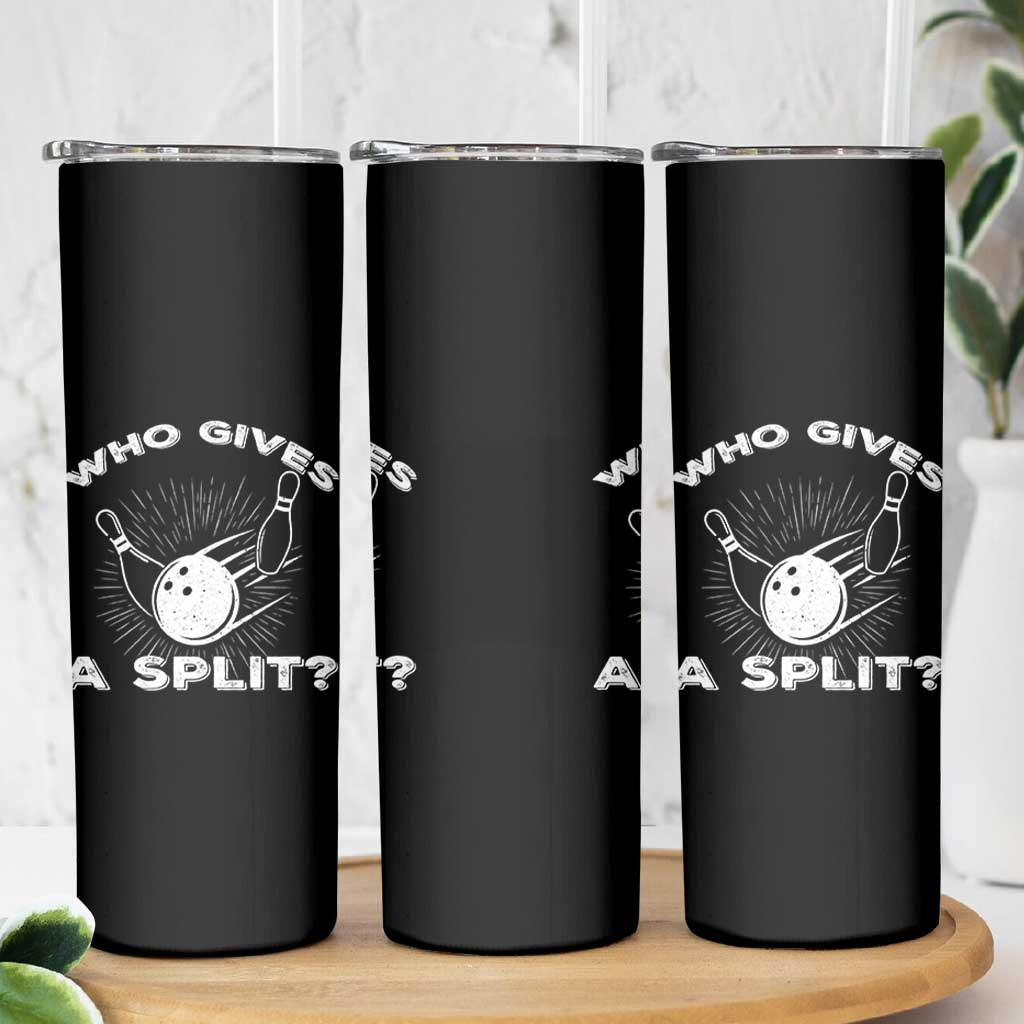 Funny Bowling Team Gift Skinny Tumbler Who Gives A Split Quote - Wonder Print Shop