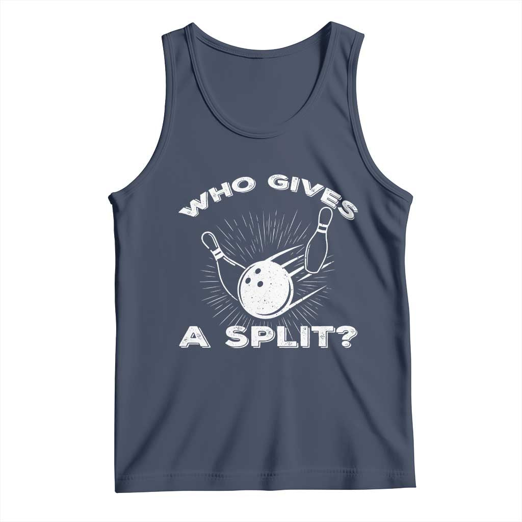 Funny Bowling Team Gift Tank Top Who Gives A Split Quote - Wonder Print Shop