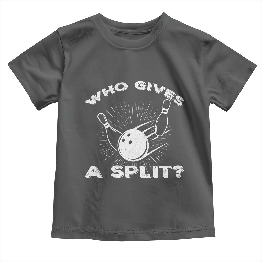 Funny Bowling Team Gift Toddler T Shirt Who Gives A Split Quote - Wonder Print Shop