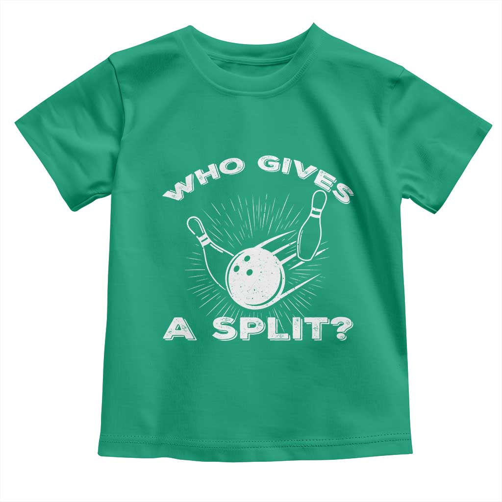 Funny Bowling Team Gift Toddler T Shirt Who Gives A Split Quote - Wonder Print Shop