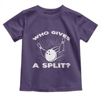 Funny Bowling Team Gift Toddler T Shirt Who Gives A Split Quote - Wonder Print Shop