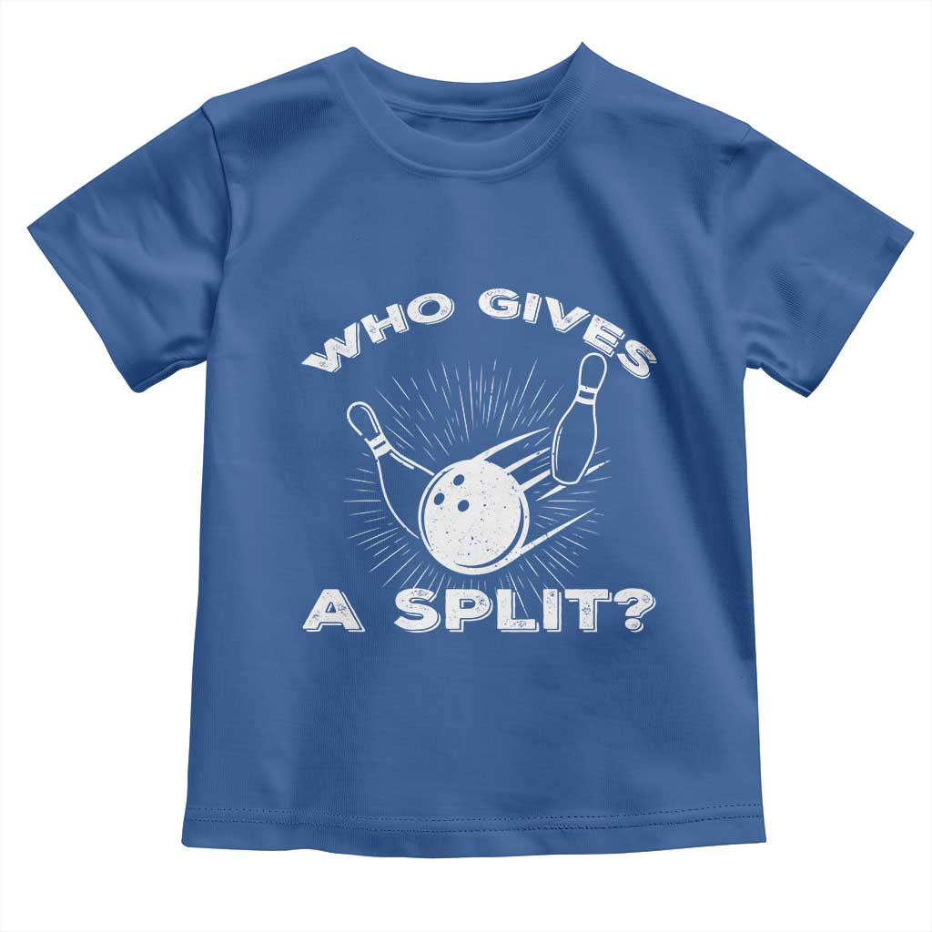 Funny Bowling Team Gift Toddler T Shirt Who Gives A Split Quote - Wonder Print Shop