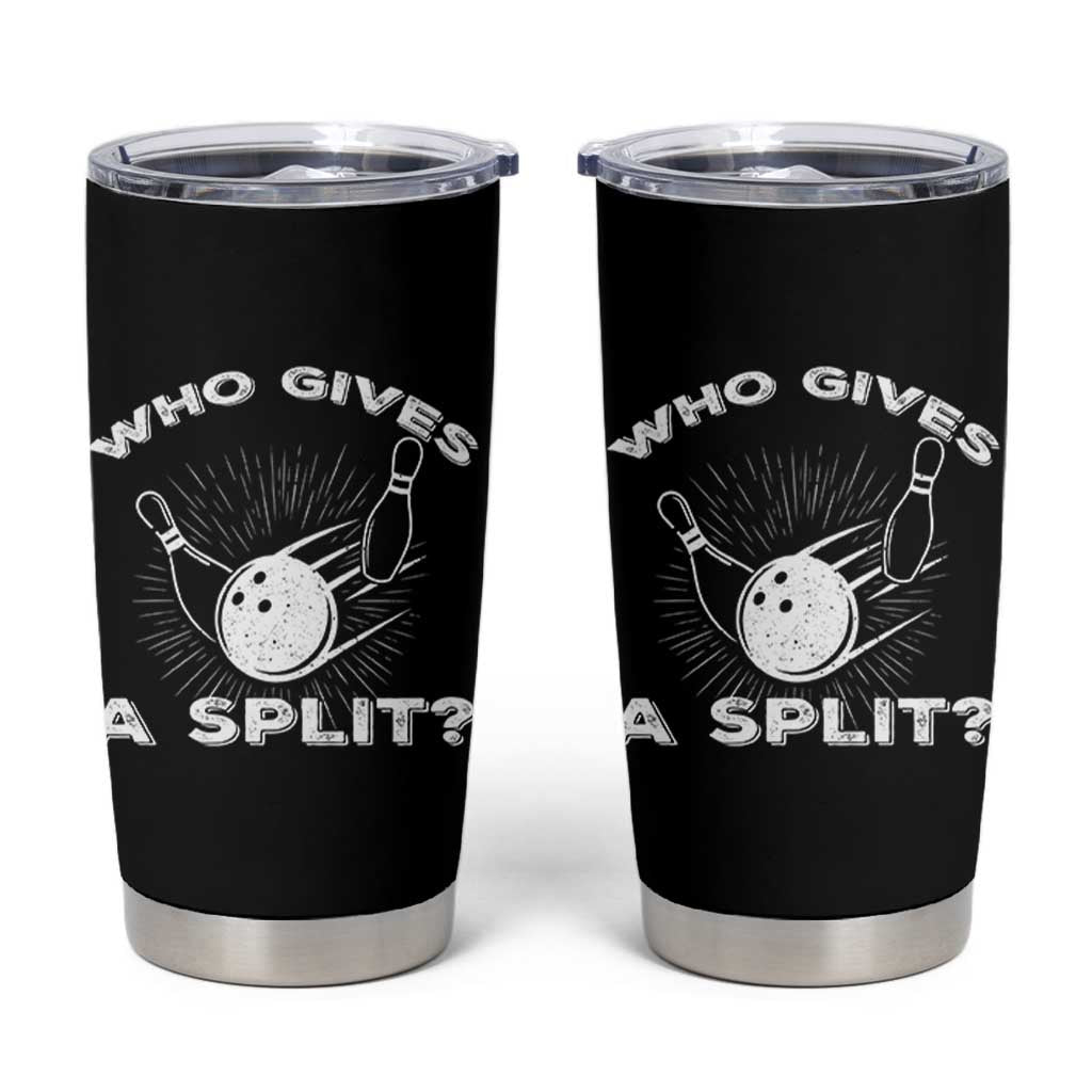 Funny Bowling Team Gift Tumbler Cup Who Gives A Split Quote - Wonder Print Shop