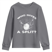 Funny Bowling Team Gift Youth Sweatshirt Who Gives A Split Quote - Wonder Print Shop
