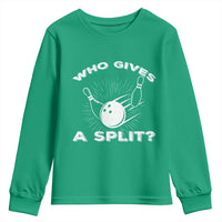 Funny Bowling Team Gift Youth Sweatshirt Who Gives A Split Quote - Wonder Print Shop