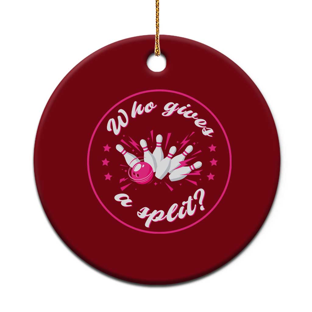 Funny Bowling Quote Ceramic Ornament Who Gives A Split For Women - Wonder Print Shop