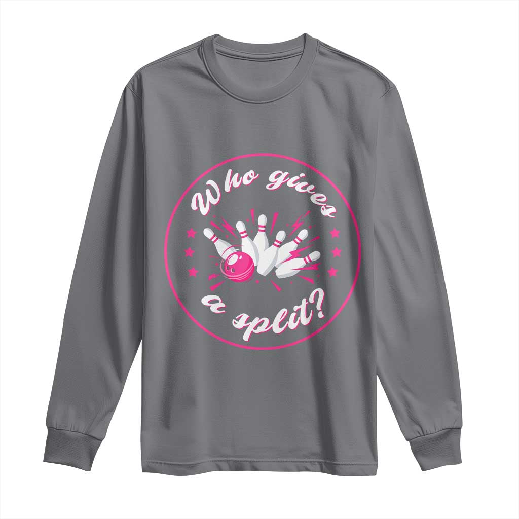 Funny Bowling Quote Long Sleeve Shirt Who Gives A Split For Women - Wonder Print Shop