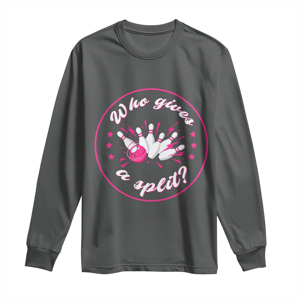 Funny Bowling Quote Long Sleeve Shirt Who Gives A Split For Women - Wonder Print Shop