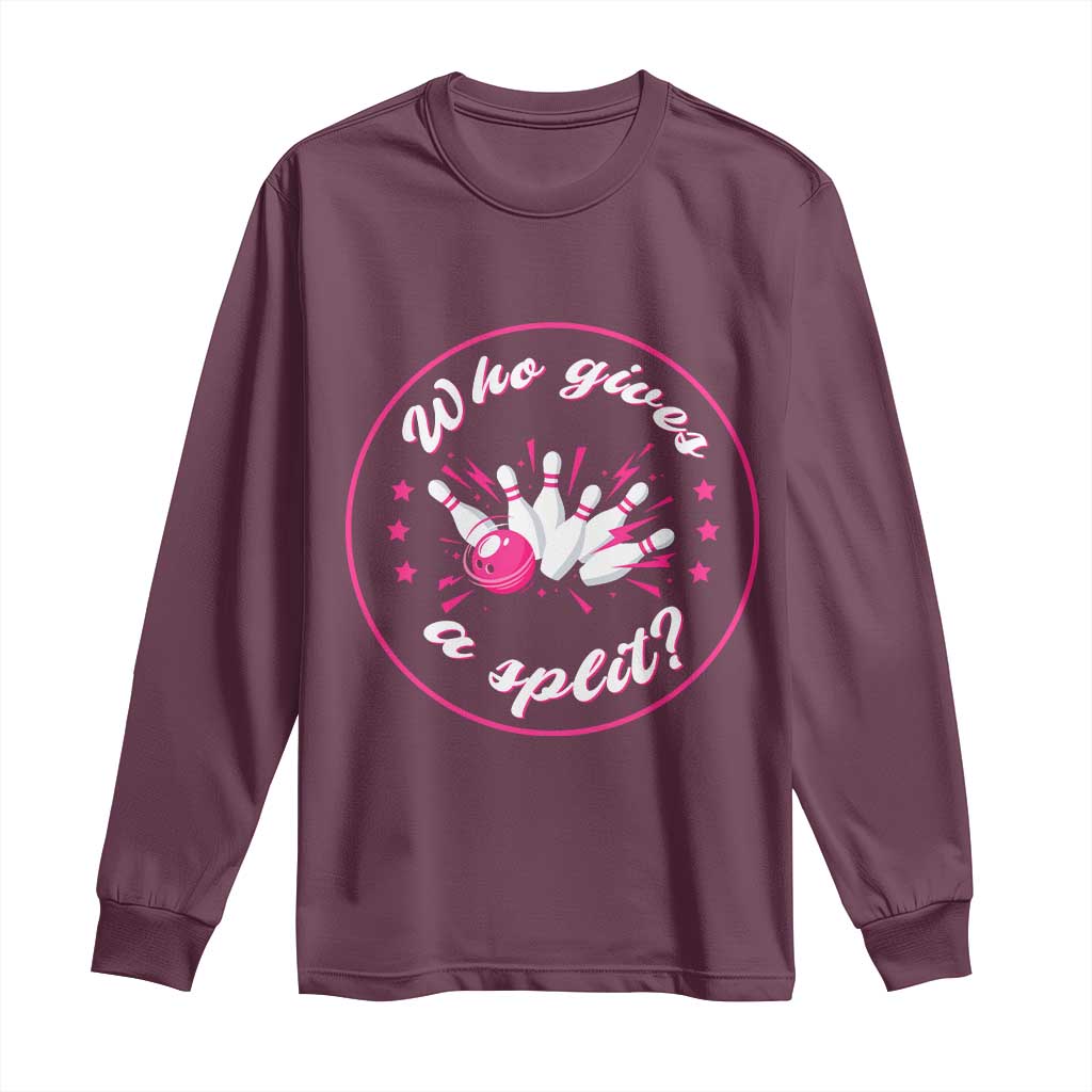 Funny Bowling Quote Long Sleeve Shirt Who Gives A Split For Women - Wonder Print Shop