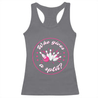 Funny Bowling Quote Racerback Tank Top Who Gives A Split For Women - Wonder Print Shop