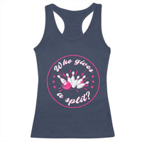 Funny Bowling Quote Racerback Tank Top Who Gives A Split For Women - Wonder Print Shop