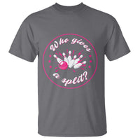 Funny Bowling Quote T Shirt Who Gives A Split For Women - Wonder Print Shop