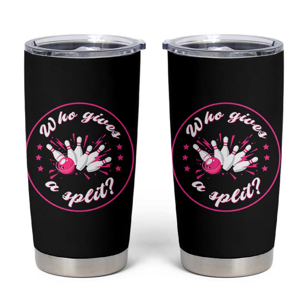 Funny Bowling Quote Tumbler Cup Who Gives A Split For Women - Wonder Print Shop