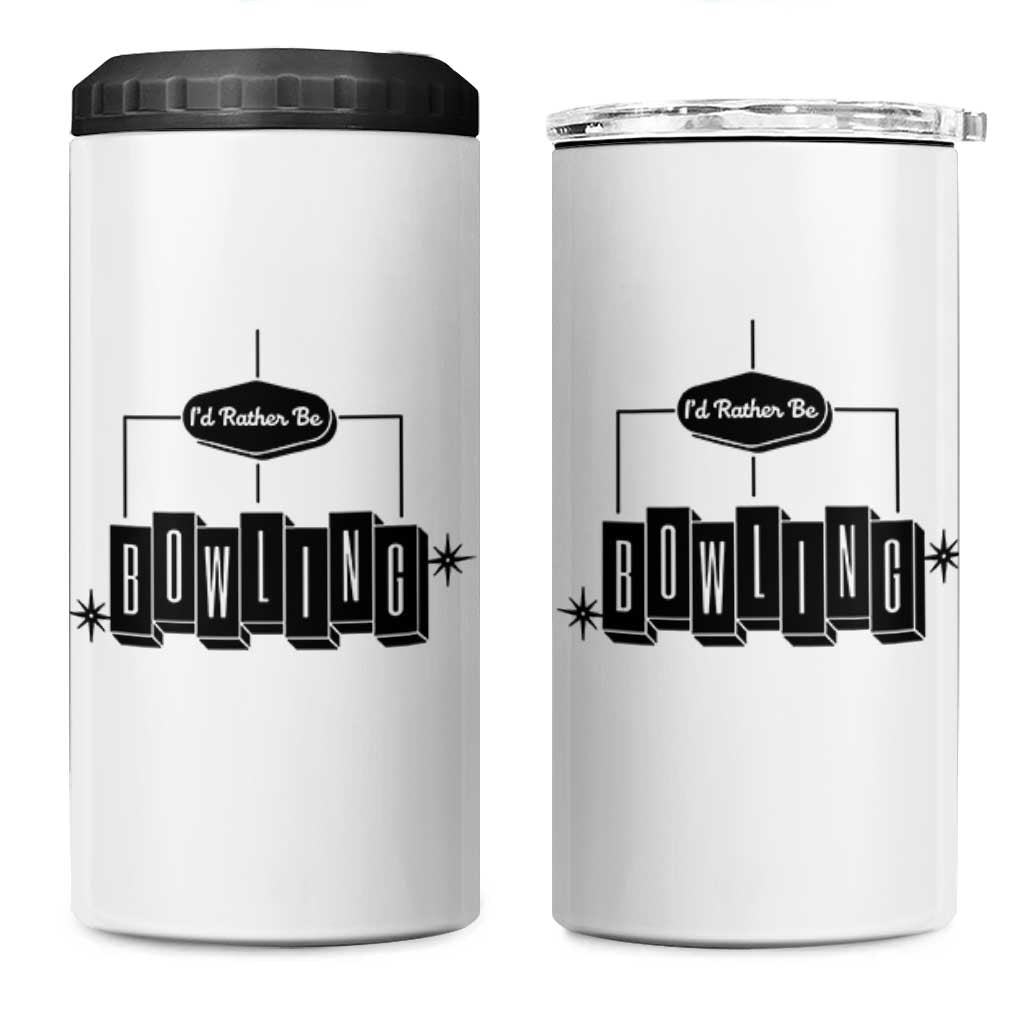 Id Rather Be Bowling 4 in 1 Can Cooler Tumbler Funny Bowler Gift - Wonder Print Shop