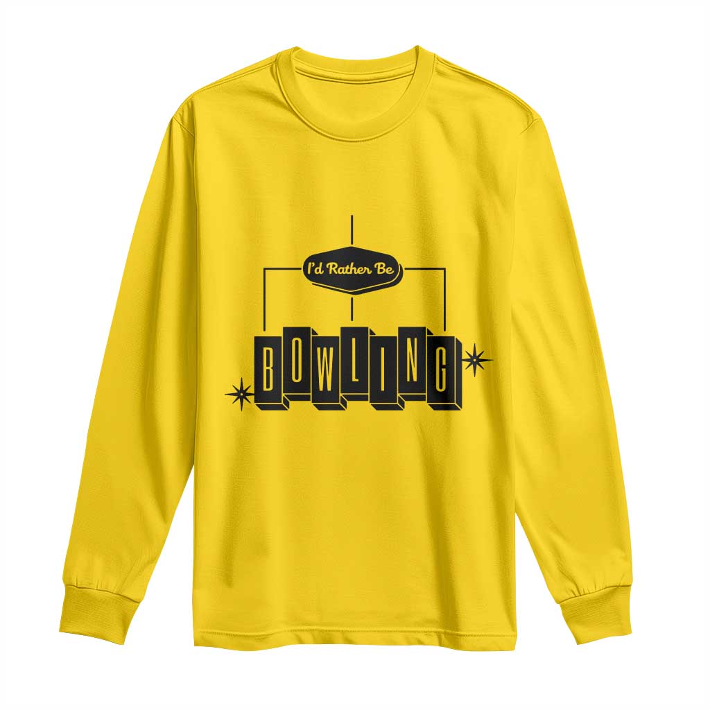 Id Rather Be Bowling Long Sleeve Shirt Funny Bowler Gift - Wonder Print Shop