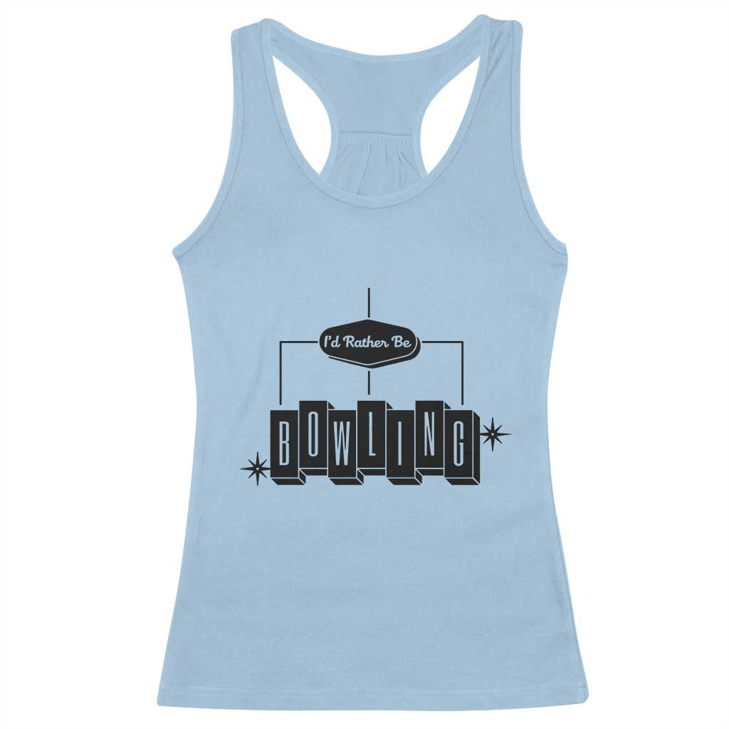 Id Rather Be Bowling Racerback Tank Top Funny Bowler Gift - Wonder Print Shop