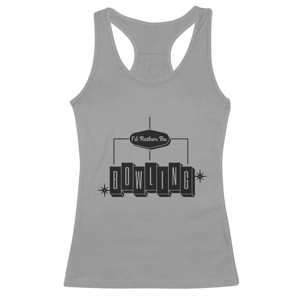 Id Rather Be Bowling Racerback Tank Top Funny Bowler Gift - Wonder Print Shop