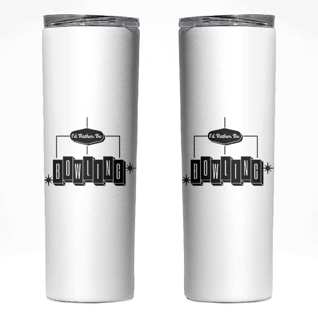 Id Rather Be Bowling Skinny Tumbler Funny Bowler Gift - Wonder Print Shop
