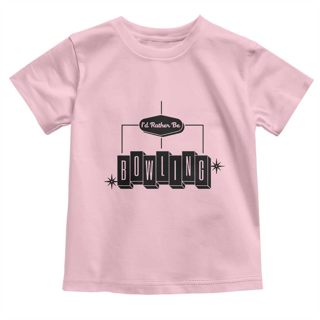 Id Rather Be Bowling Toddler T Shirt Funny Bowler Gift - Wonder Print Shop