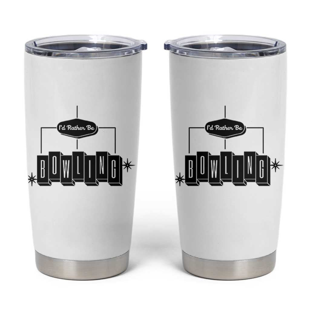 Id Rather Be Bowling Tumbler Cup Funny Bowler Gift - Wonder Print Shop