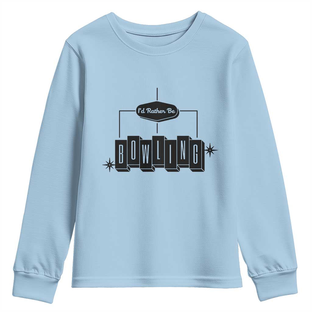 Id Rather Be Bowling Youth Sweatshirt Funny Bowler Gift - Wonder Print Shop