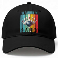 Funny Bowling Quote Baseball Cap Id Rather Be Bowling Gift