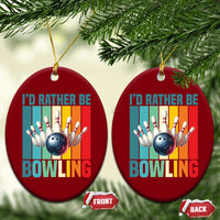 Funny Bowling Quote Ceramic Ornament Id Rather Be Bowling Gift - Wonder Print Shop