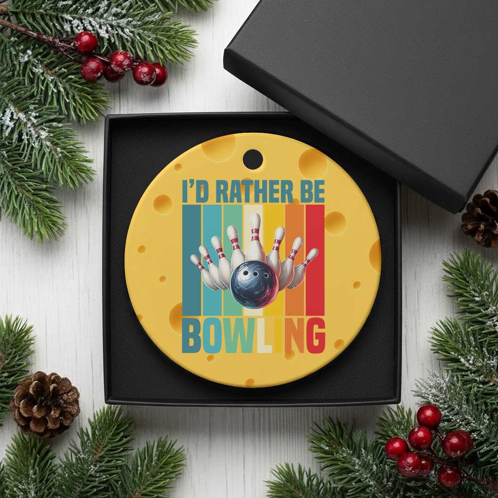 Funny Bowling Quote Ceramic Ornament Id Rather Be Bowling Gift - Wonder Print Shop