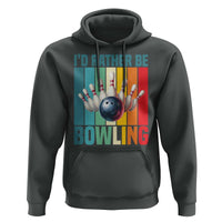 Funny Bowling Quote Hoodie Id Rather Be Bowling Gift - Wonder Print Shop