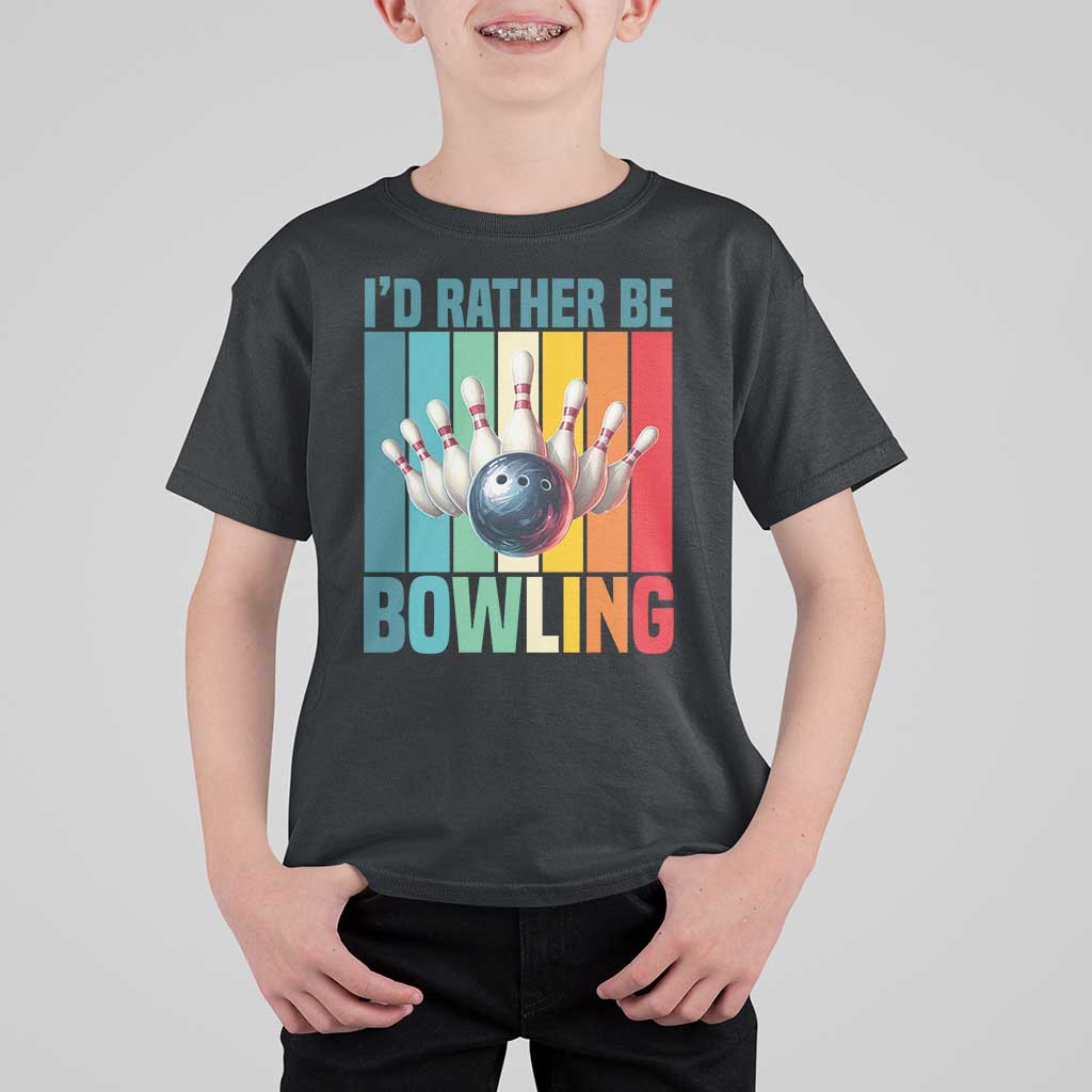Funny Bowling Quote T Shirt For Kid Id Rather Be Bowling Gift - Wonder Print Shop