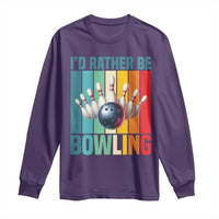 Funny Bowling Quote Long Sleeve Shirt Id Rather Be Bowling Gift - Wonder Print Shop