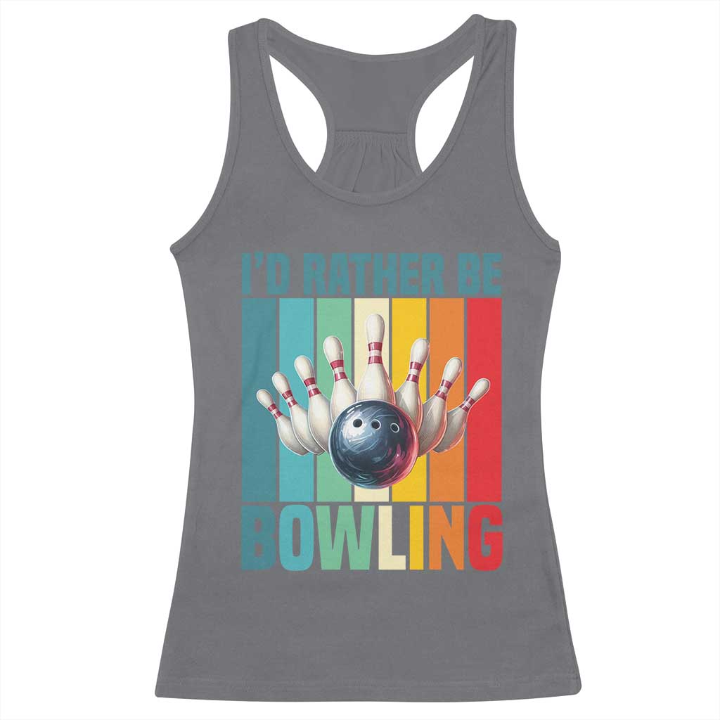 Funny Bowling Quote Racerback Tank Top Id Rather Be Bowling Gift - Wonder Print Shop