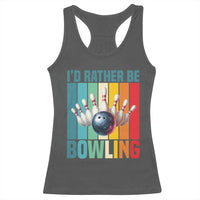 Funny Bowling Quote Racerback Tank Top Id Rather Be Bowling Gift - Wonder Print Shop