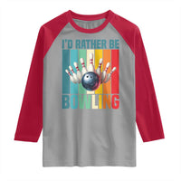 Funny Bowling Quote Raglan Shirt Id Rather Be Bowling Gift - Wonder Print Shop