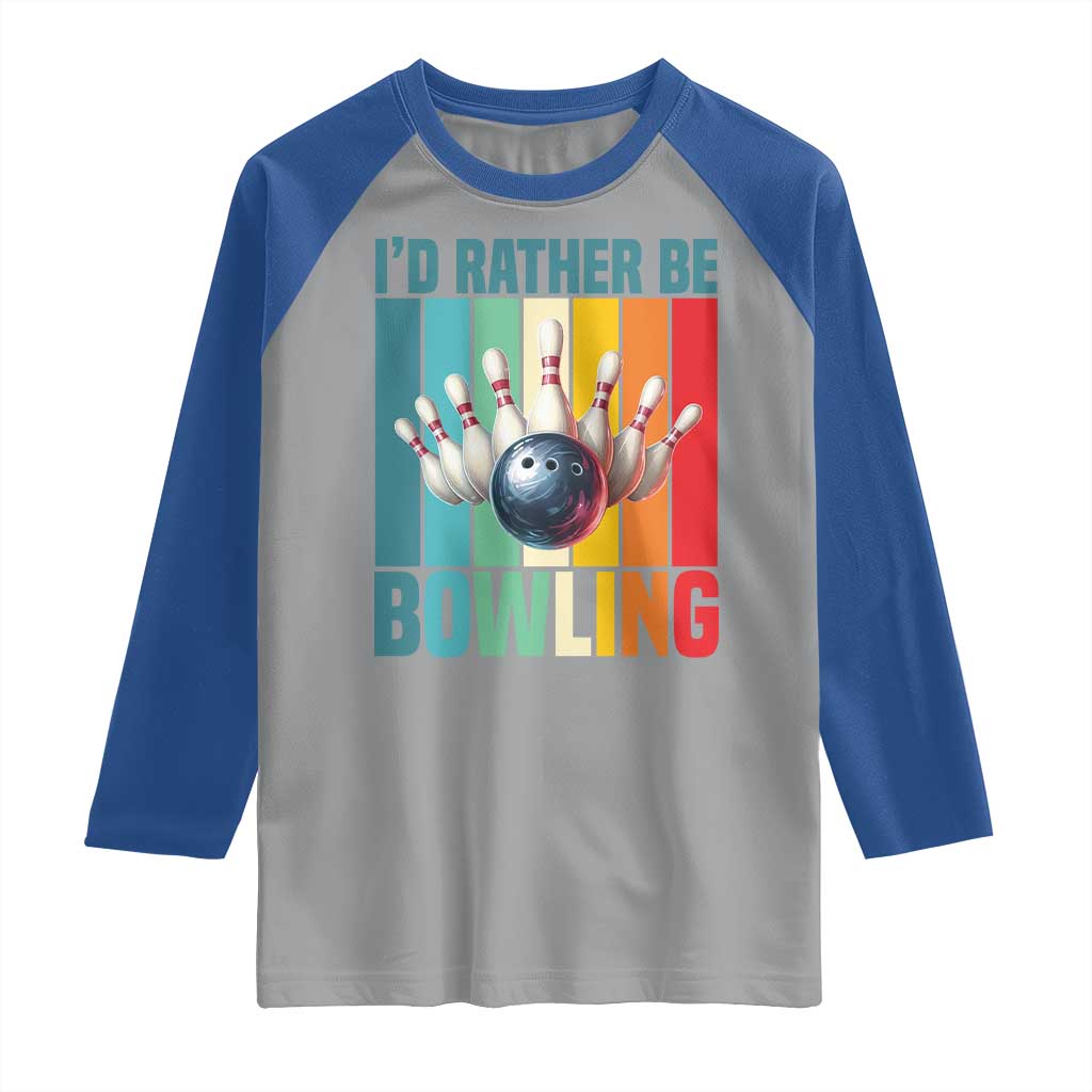 Funny Bowling Quote Raglan Shirt Id Rather Be Bowling Gift - Wonder Print Shop