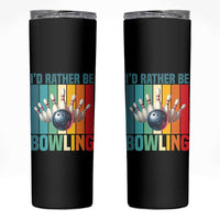 Funny Bowling Quote Skinny Tumbler Id Rather Be Bowling Gift - Wonder Print Shop