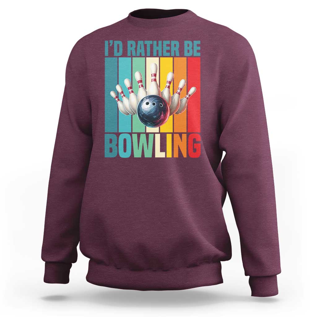 Funny Bowling Quote Sweatshirt Id Rather Be Bowling Gift - Wonder Print Shop