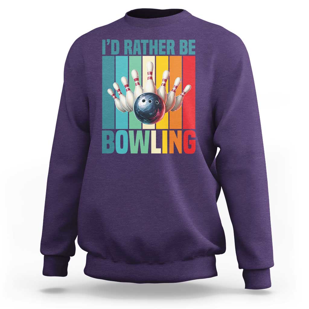 Funny Bowling Quote Sweatshirt Id Rather Be Bowling Gift - Wonder Print Shop